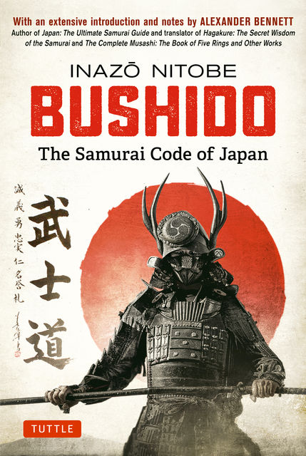 Bushido: The Samurai Code of Japan, Inazo Nitobe