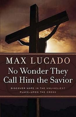 Не удивительно, что Его называют Спасителем, Макс Лукадо