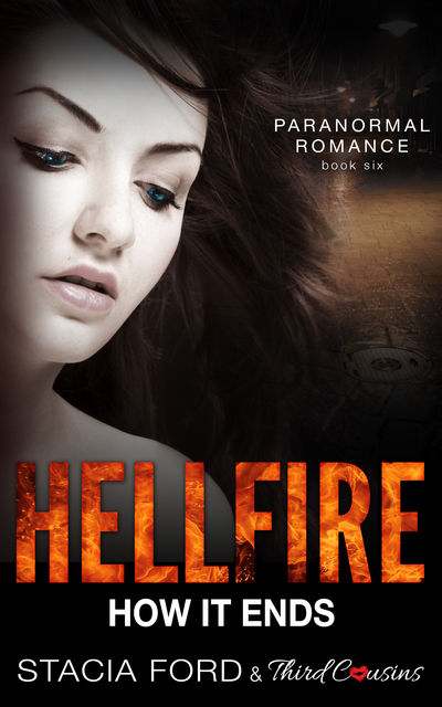 Hellfire – How It Ends, Stacia Ford, Third Cousins