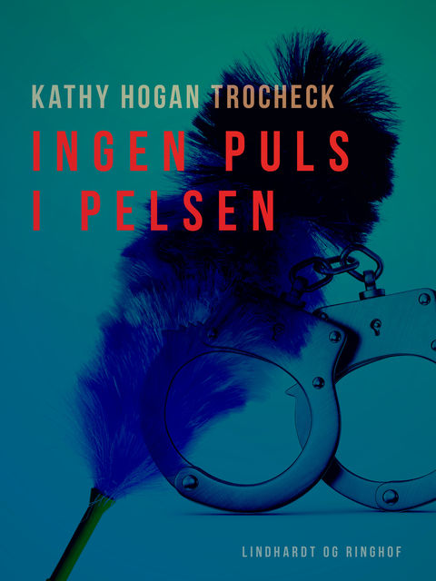 Ingen puls i pelsen, Kathy Hogan Trocheck