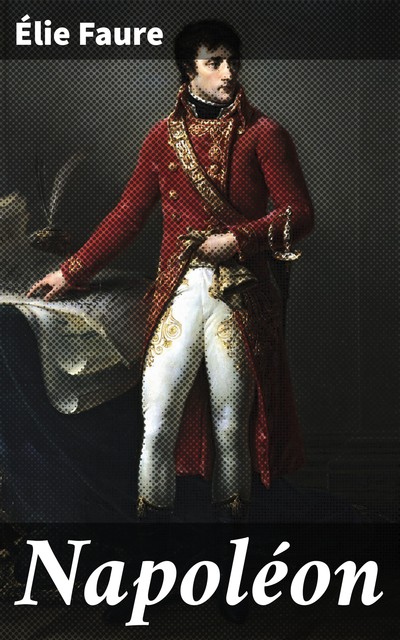 Napoléon, Élie Faure