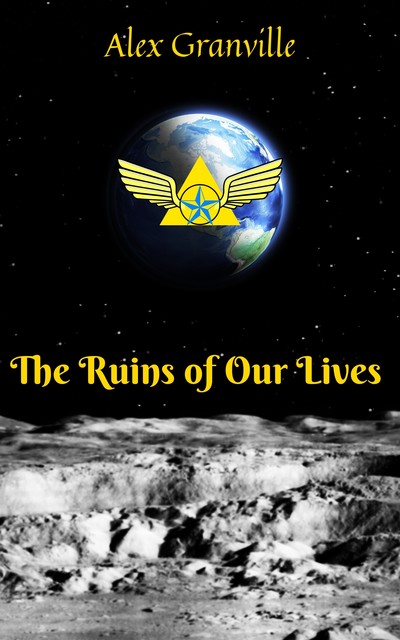 The Ruins of Our Lives, Alex Granville