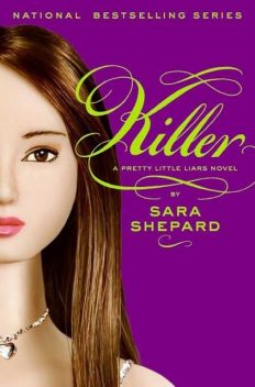 Pretty Little Liars 6 - Killer, Sara Shepard