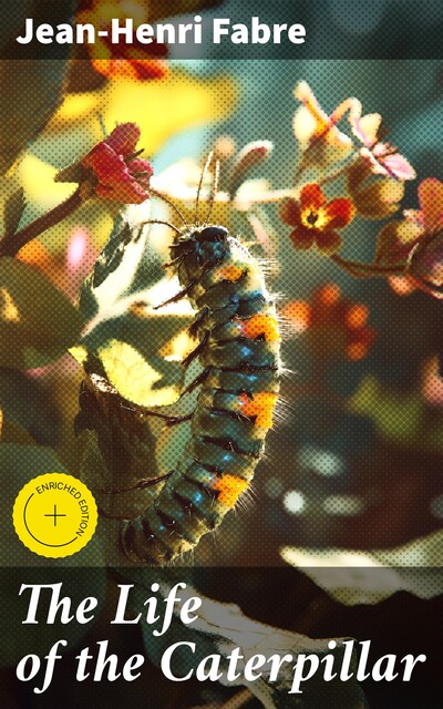The Life of the Caterpillar, Jean-Henri Fabre