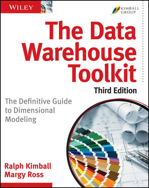 The Data Warehouse Toolkit, 3rd Edition, Margy Ross, Ralph Kimball