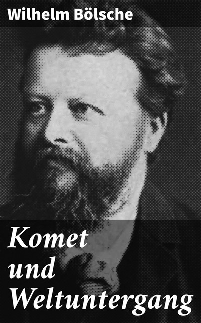 Komet und Weltuntergang, Wilhelm Bölsche