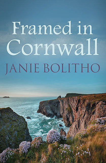 Framed in Cornwall, Janie Bolitho