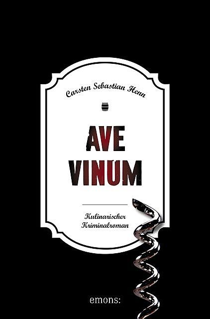Ave Vinum, Carsten Sebastian Henn