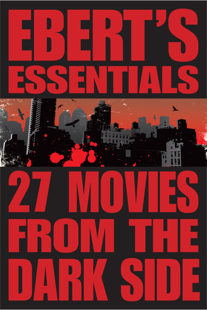 27 Movies from the Dark Side, Roger Ebert