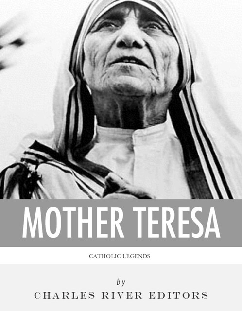 Mother Teresa, Charles Editors