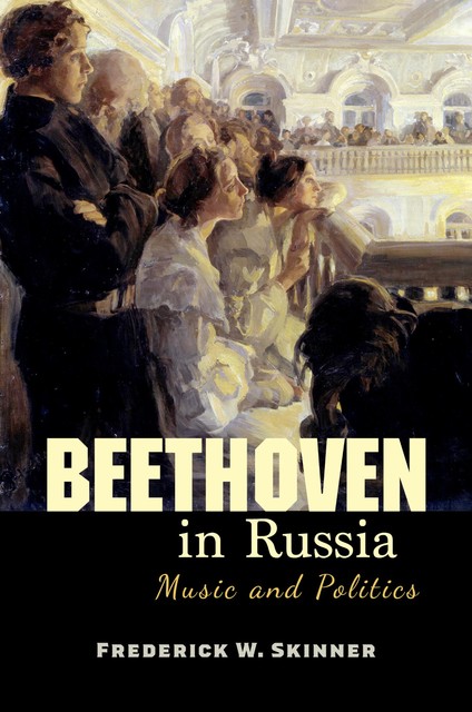 Beethoven in Russia, Frederick W. Skinner