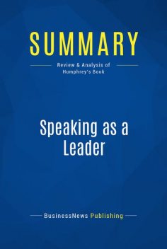 Summary : Speaking as a Leader – Judith Humphrey, BusinessNews Publishing