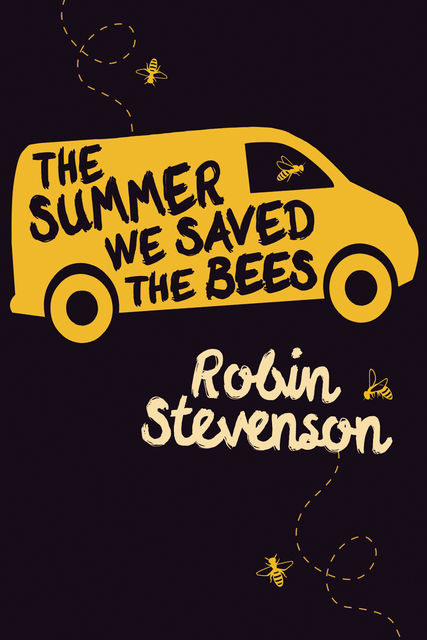 The Summer We Saved the Bees, Robin Stevenson