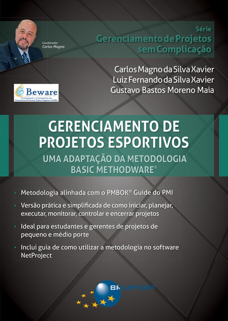 Gerenciamento de Projetos Esportivos: uma adaptação da metodologia Basic Methodware, Carlos Magno da Silva Xavier, Luiz Fernando da Silva Xavier, Gustavo Bastos Moreno Maia