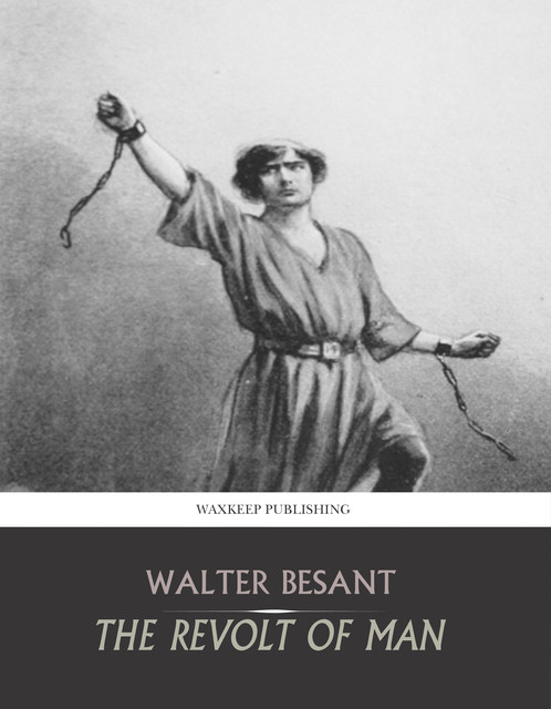 The Revolt of Man, Walter Besant