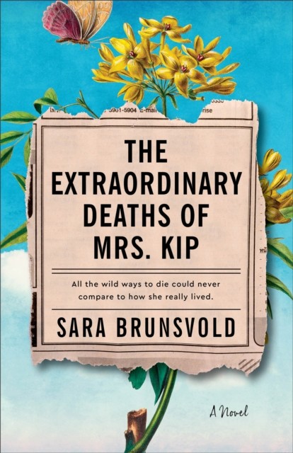 Extraordinary Deaths of Mrs. Kip, Sara Brunsvold