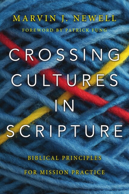 Crossing Cultures in Scripture, Marvin J. Newell