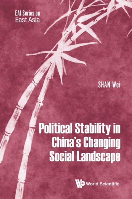 Political Stability In China's Changing Social Landscape, Shan Wei