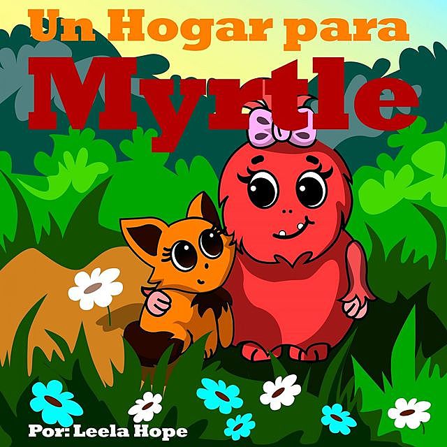 Un Hogar para Myrtle, Leela hope