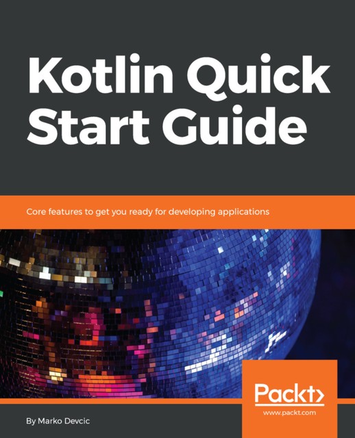 Kotlin Quick Start Guide, Marko Devcic