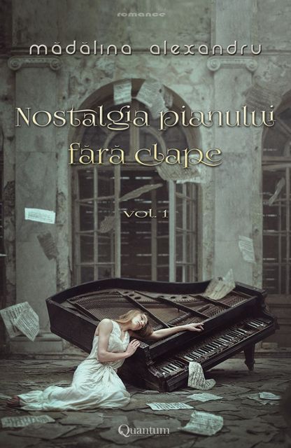 Nostalgia pianului fără clape vol. 1, Mădălina Alexandru