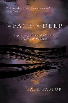 The Face of the Deep, Paul J. Pastor