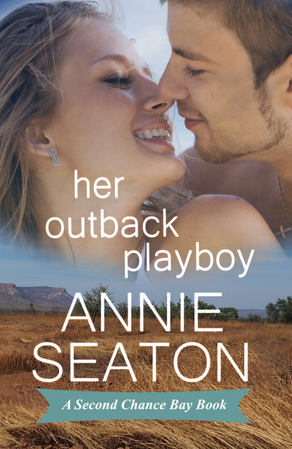 Her Outback Playboy, Annie Seaton