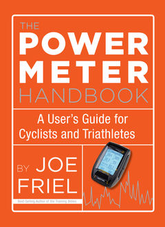 The Power Meter Handbook, Joe Friel