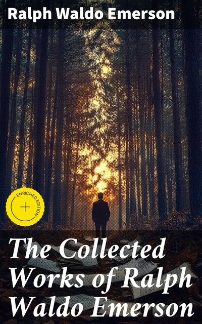 The Collected Works of Ralph Waldo Emerson, Ralph Waldo Emerson