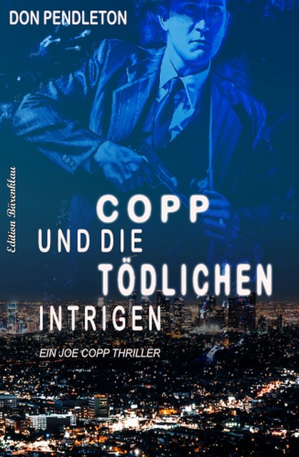 Copp und die tödlichen Intrigen: Ein Joe Copp Thriller, Don Pendleton
