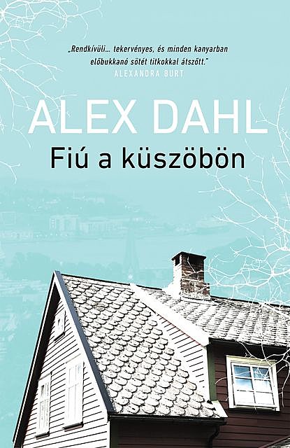 Fiú a küszöbön, Alex Dahl