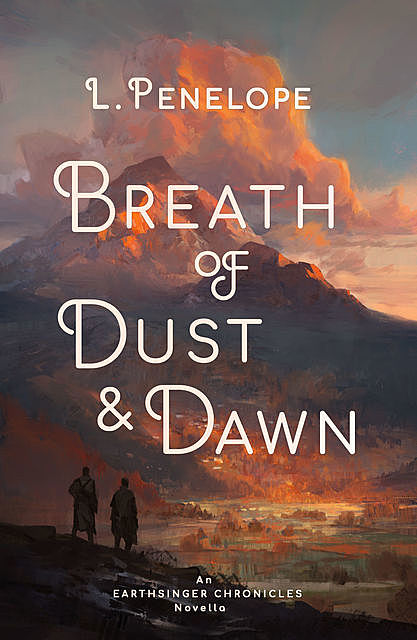 Breath of Dust & Dawn, L. Penelope