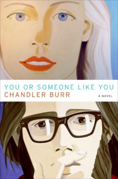 You or Someone Like You, Chandler Burr