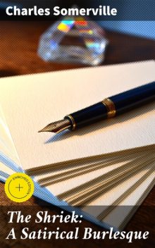 The Shriek: A Satirical Burlesque, Charles Somerville