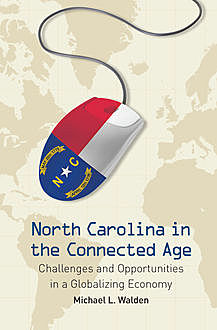 North Carolina in the Connected Age, Michael L. Walden