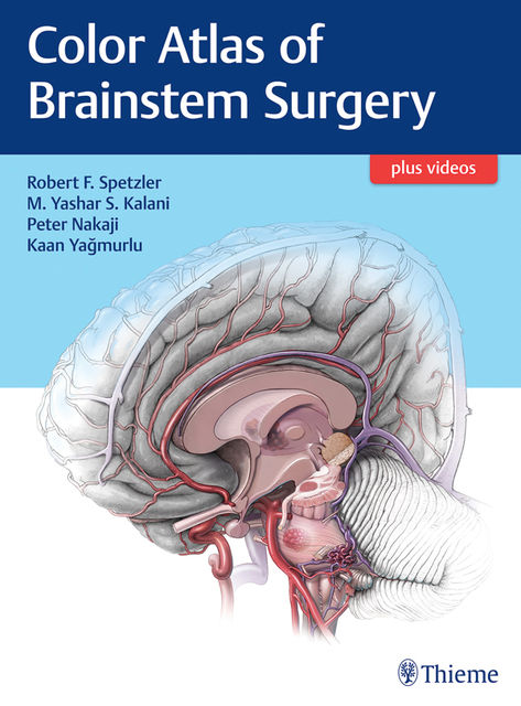 Color Atlas of Brainstem Surgery, Robert F.Spetzler, Peter Nakaji, M.Yashar S.Kalani, Kaan Yağmurlu