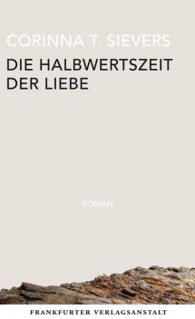 Die Halbwertszeit der Liebe, Corinna T. Sievers