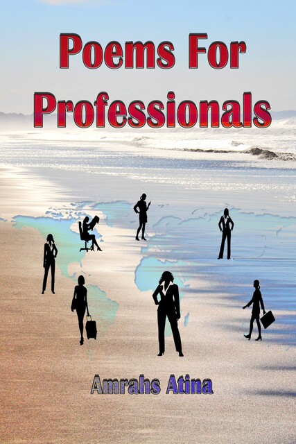 Poems for Professionals, Atina Amrahs