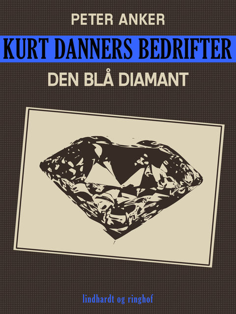 Kurt Danners bedrifter: Den blå diamant, Peter Anker