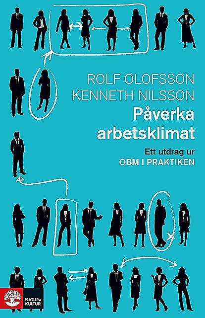Påverka arbetsklimat: Ett utdrag ur OBM i praktiken, Kenneth Nilsson, Rolf Olofsson