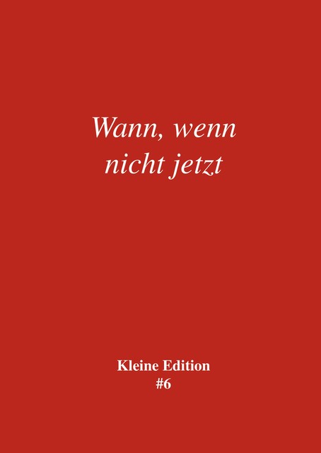 Wann, wenn nicht jetzt, Sabine Theadora Ruh