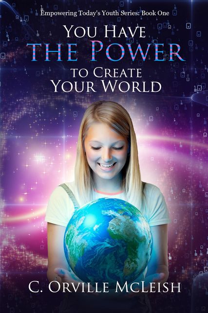 You Have the Power to Create Your World, C. Orville McLeish