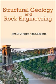 Structural Geology and Rock Engineering, John Hudson, John W Cosgrove