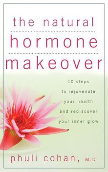 The Natural Hormone Makeover, Phuli Cohan