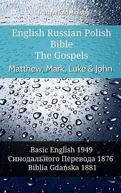 English Russian Polish Bible – The Gospels – Matthew, Mark, Luke & John, Truthbetold Ministry