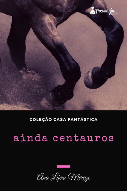Ainda centauros, Ana Lúcia Merege