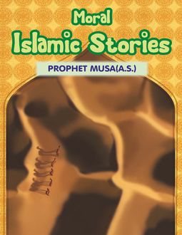 Moral Islamic Stories Prophet Musa(a.s.), Portrait Publishing