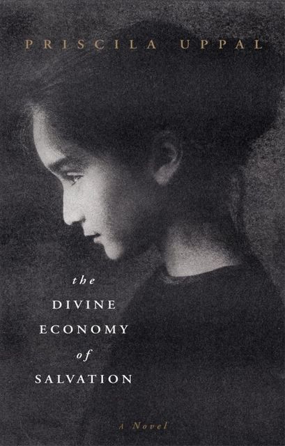 The Divine Economy of Salvation, Priscila Uppal