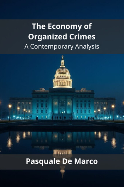 The Economy of Organized Crimes, Pasquale De Marco