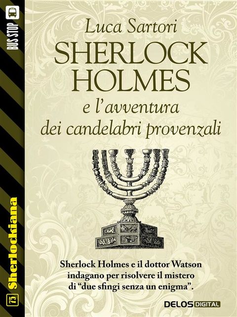 Sherlock Holmes e l'avventura dei candelabri provenzali, Luca Sartori